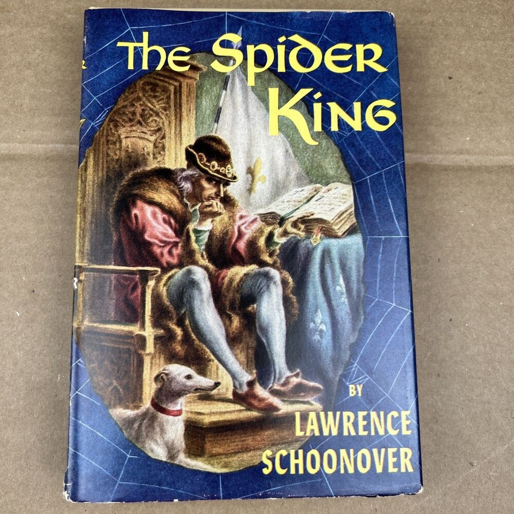 1954 The Spider King by Lawrence Schoonover Vintage HCDJ Louis XI Novel
